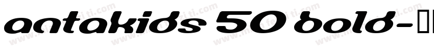 antakids 50 bold字体转换